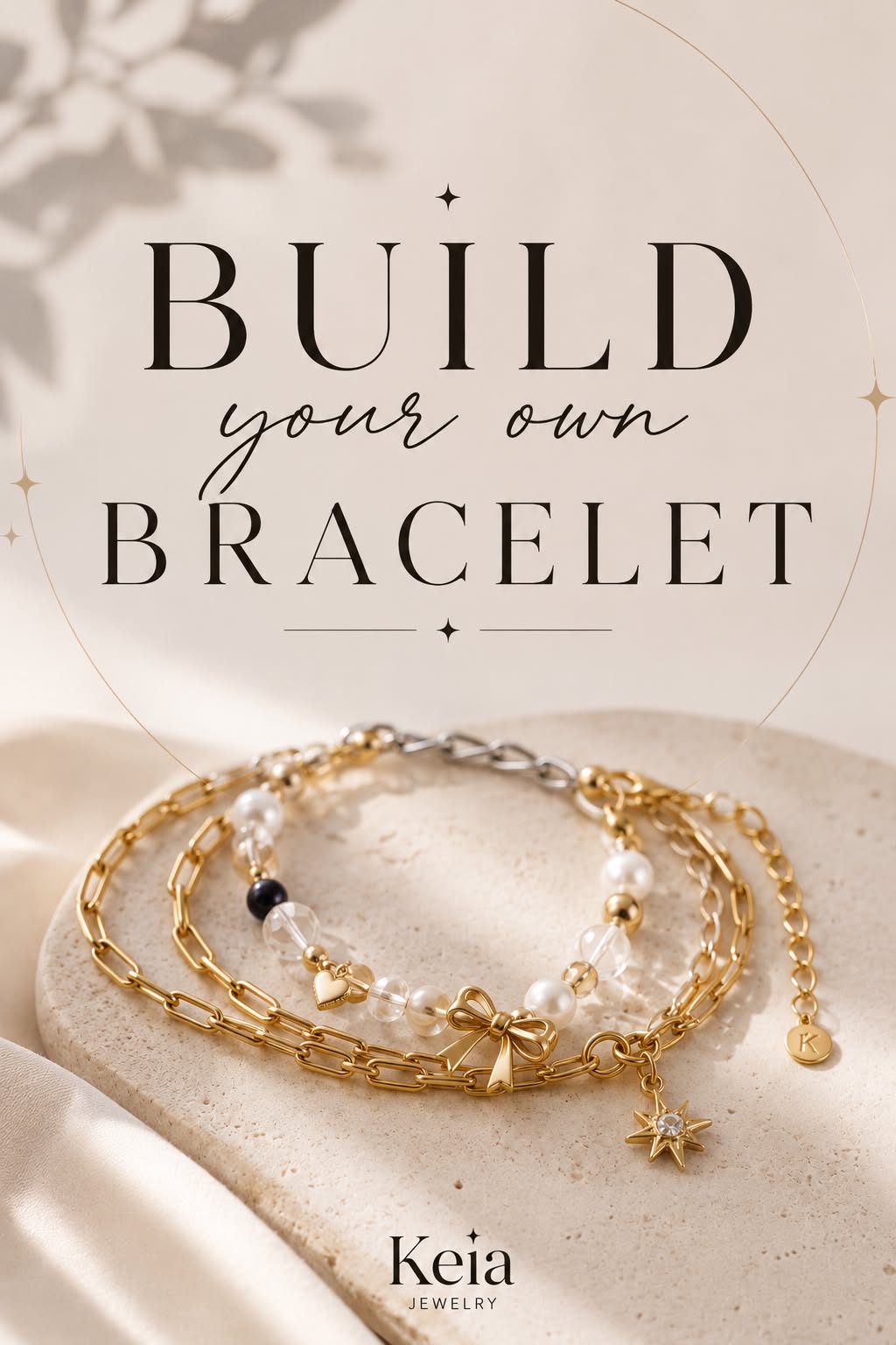 BUILD YOUR OWN BRACELET